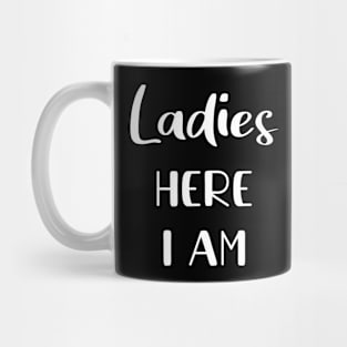 Ladies here I am | newborn Mug